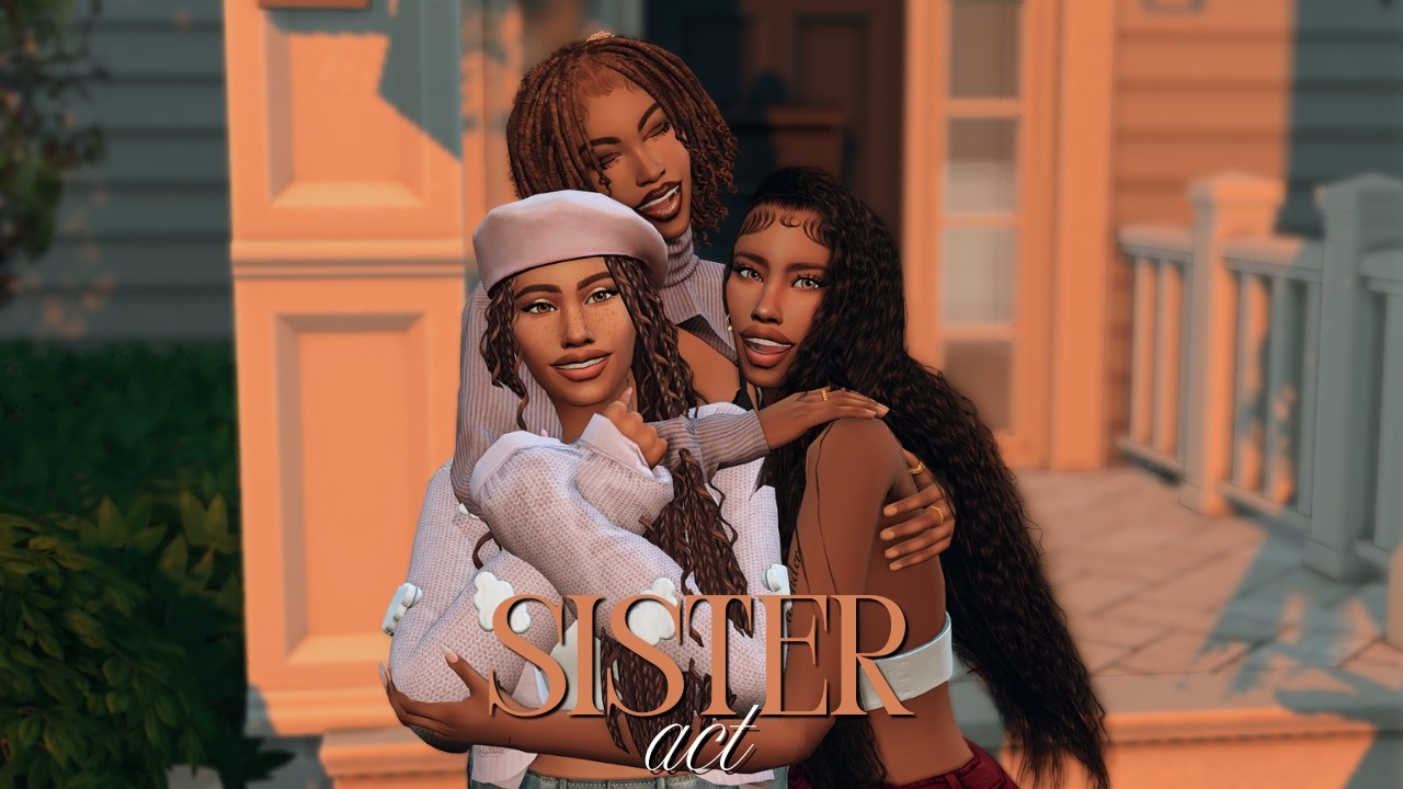 meet the sisters | sister act | the sims 4