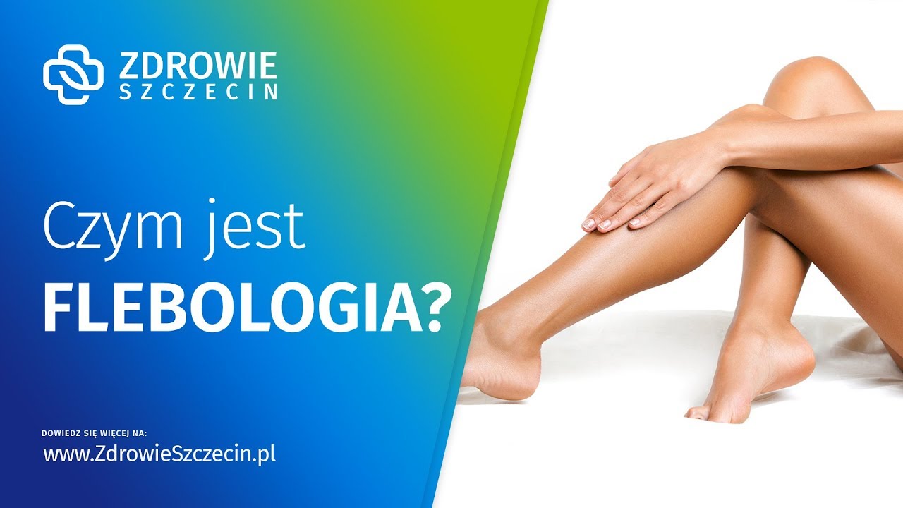 Czym jest flebologia? - Zdrowie Szczecin