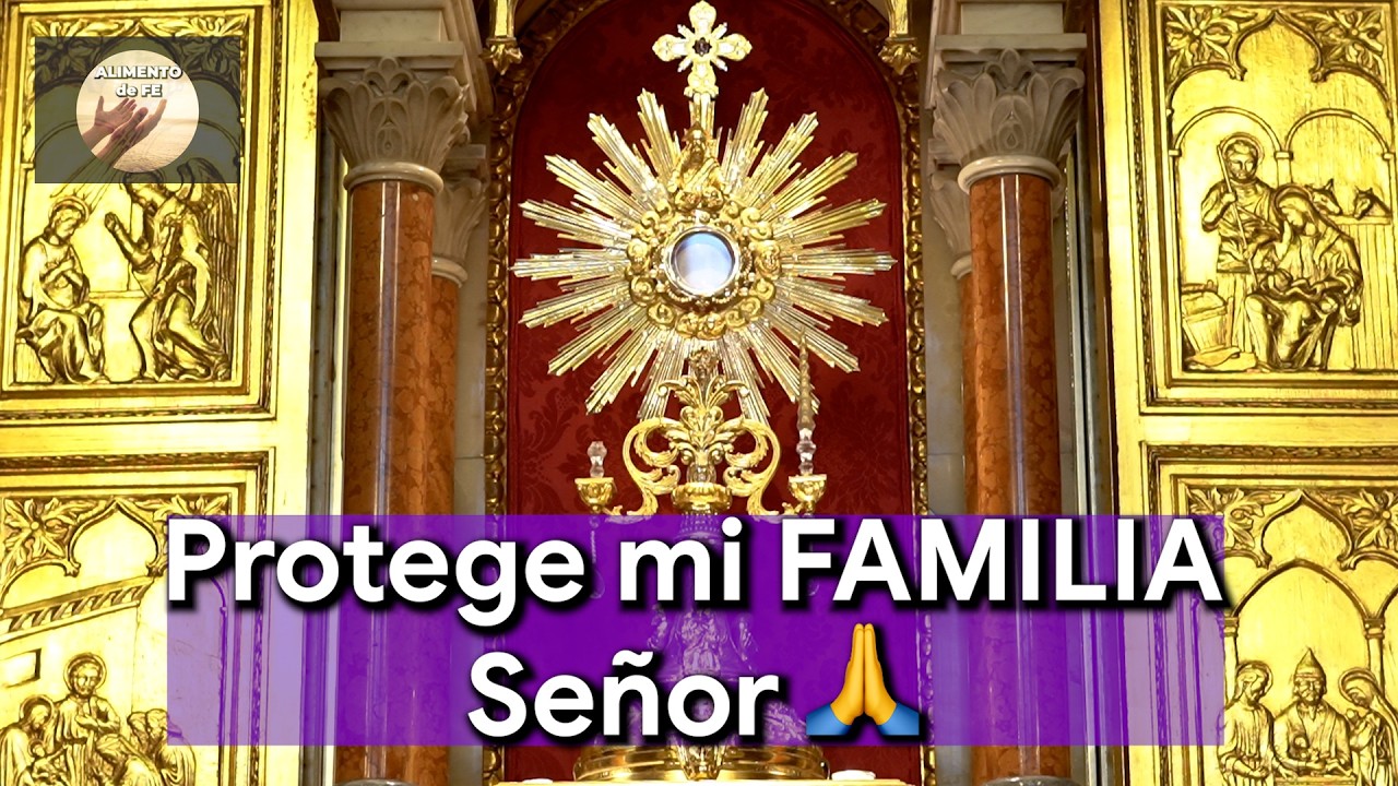 🙏 Oración Poderosa por la Familia y los Hijos | 15 Minutos en el Santísimo | Alimento de Fe