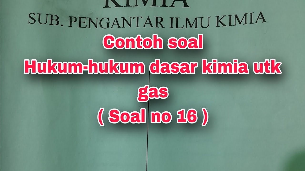 Contoh soal hukum-hukum dasar kimia utk gas
