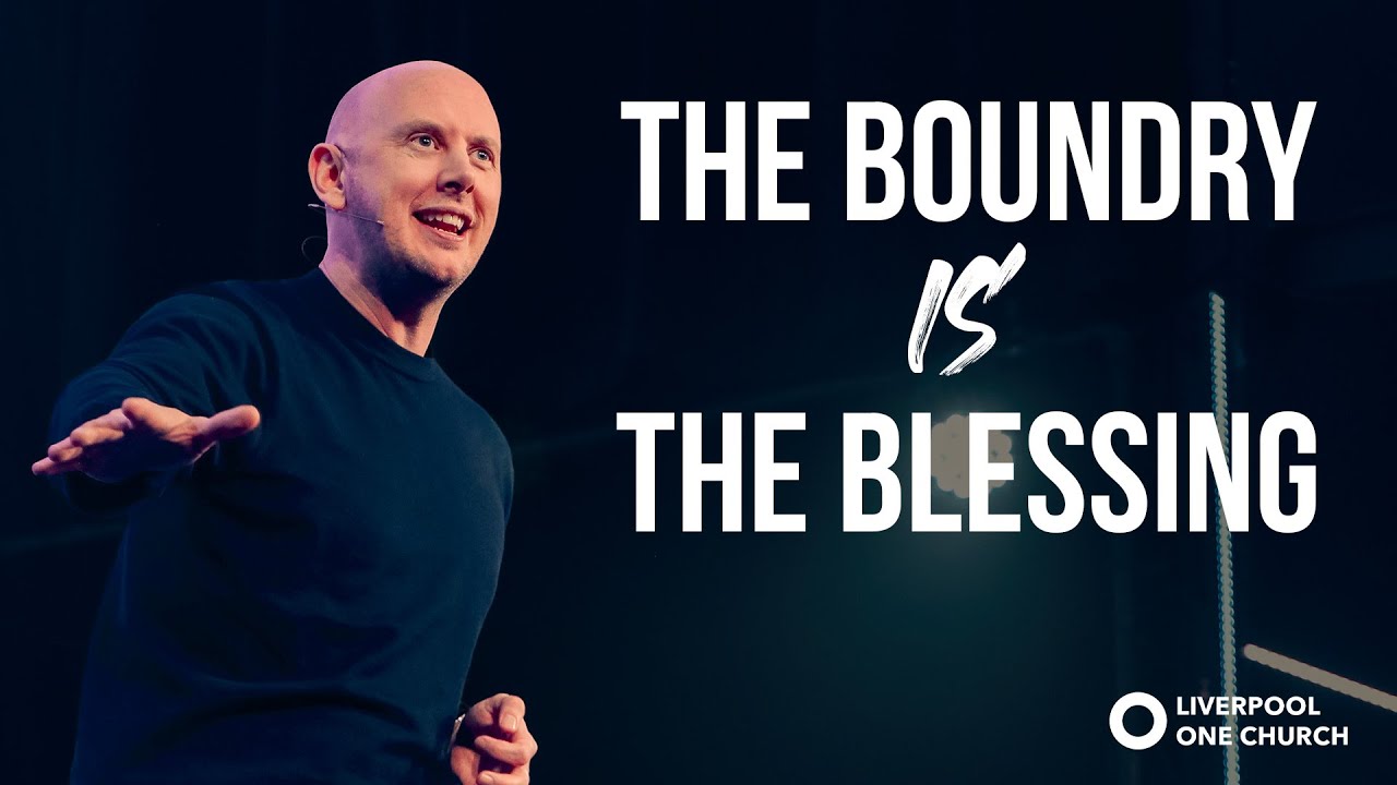 The Boundary is the Blessing | Pastor Luke Bryant