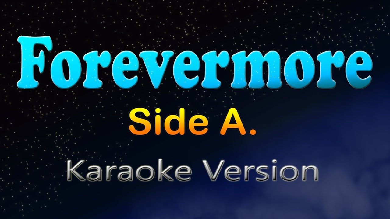 FOREVERMORE - Side A. (Karaoke Version)