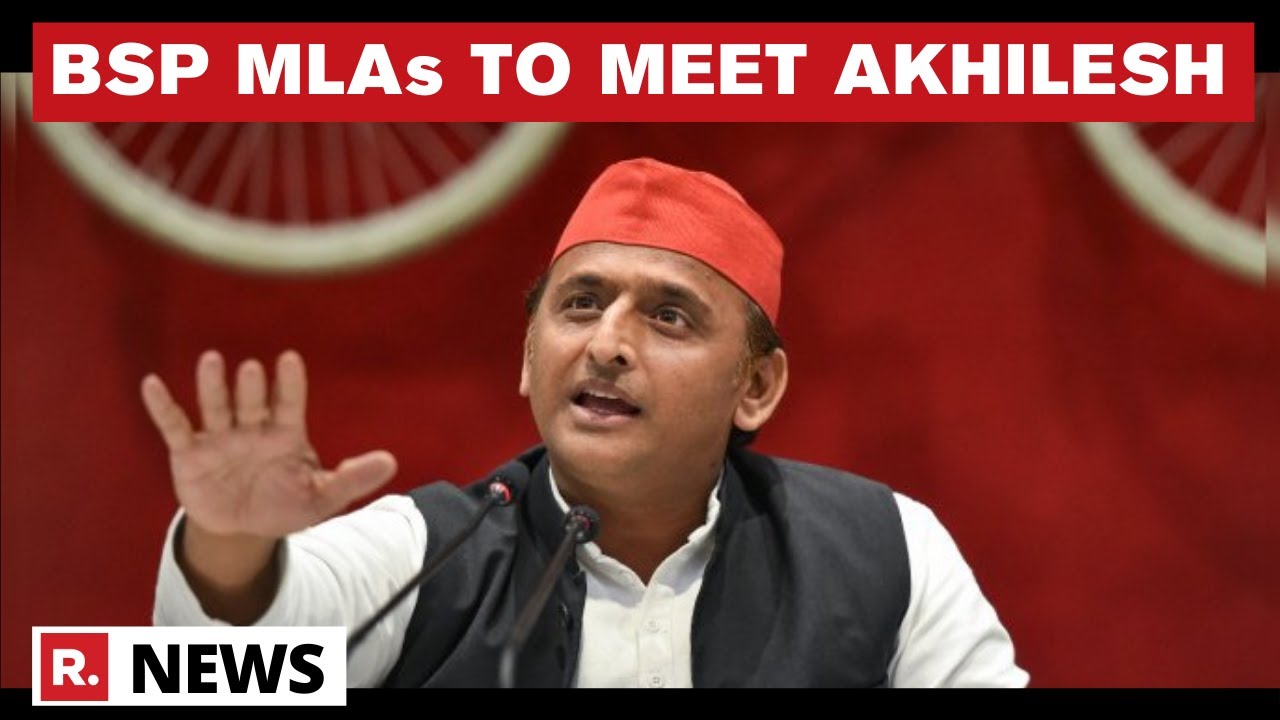Rebel BSP MLAs To Meet SP Chief Akhilesh Yadav Ahead Of Uttar Pradesh 2022 Polls