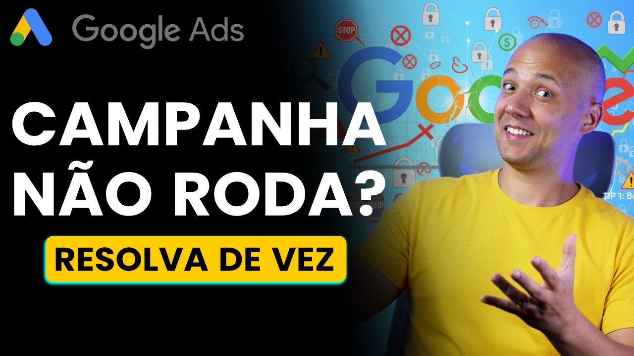 Google Ads: Por Que Sua Campanha Não Roda (E Como Resolver Agora)