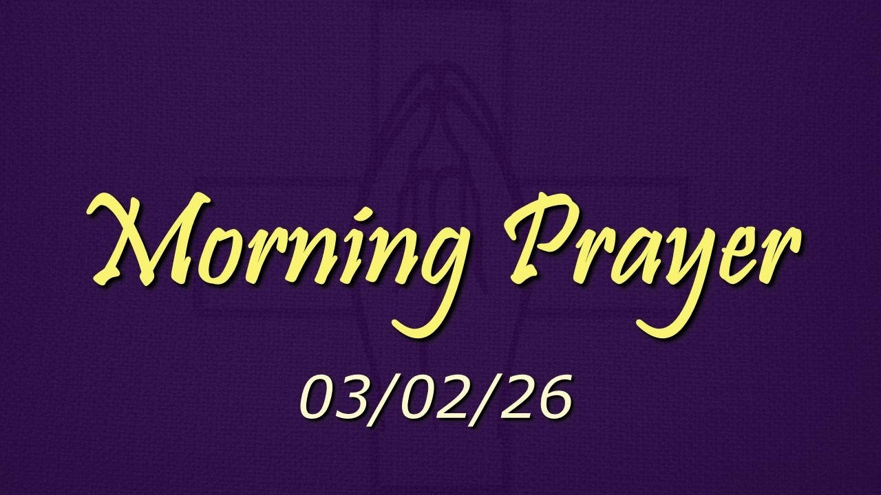 Morning Prayer - 03/02/2026