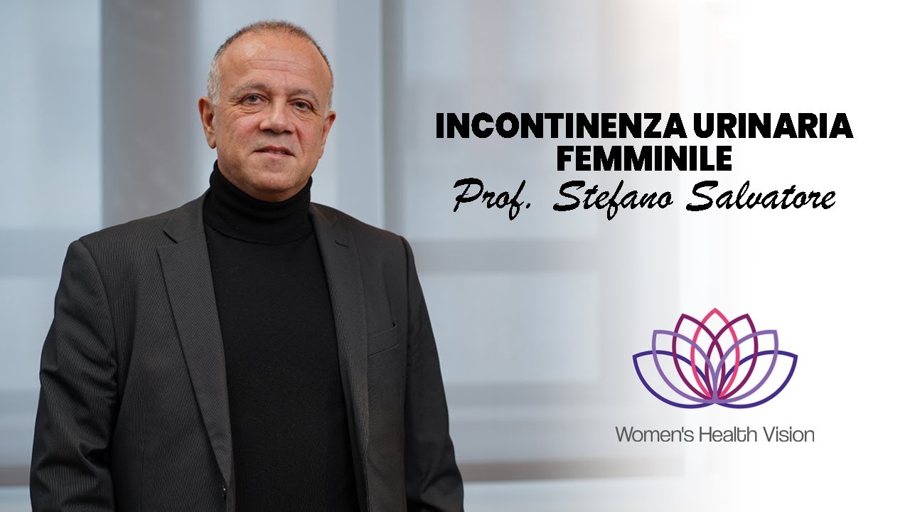 Incontinenza urinaria femminile   Prof  Stefano Salvatore