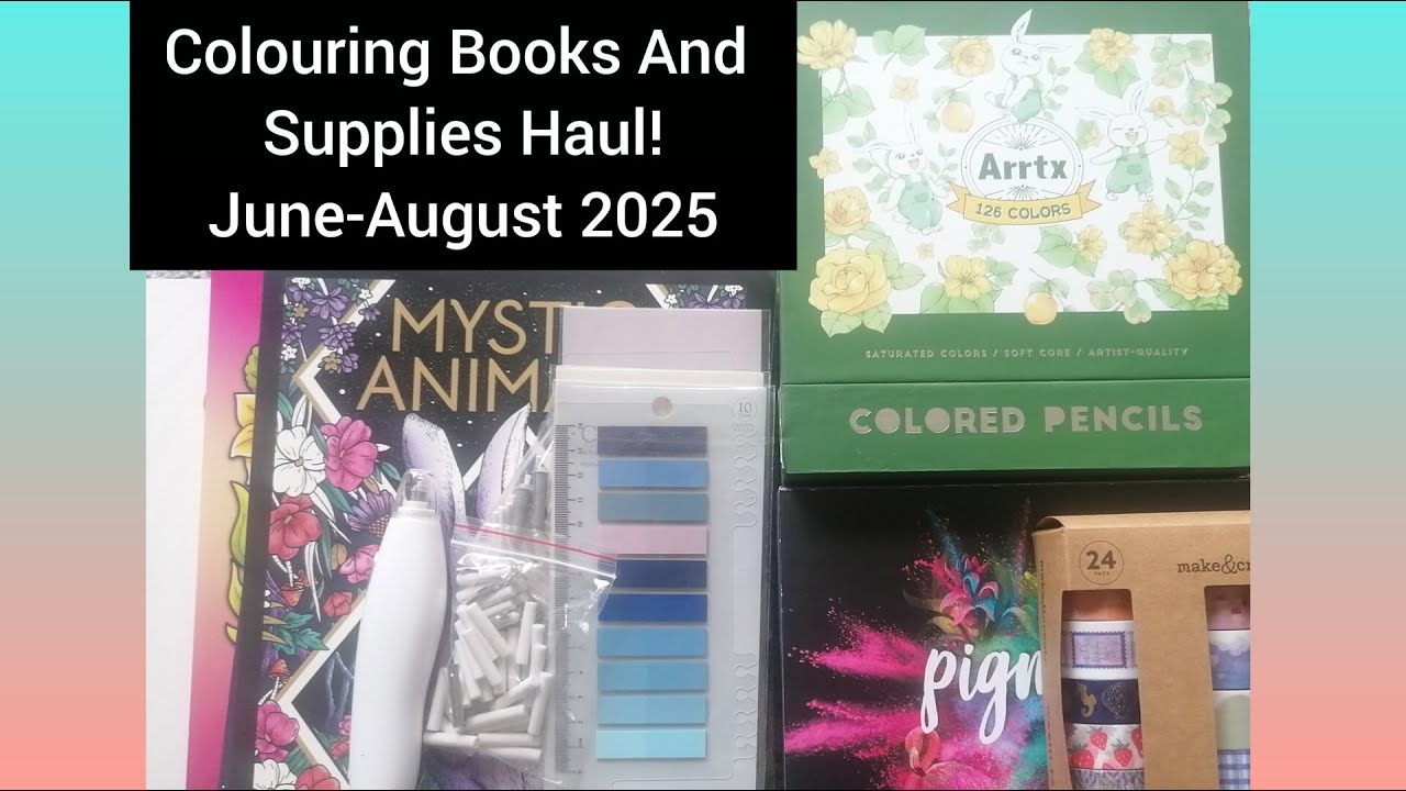 Colouring Book And Supplies Haul June - August 2025! | Adult Colouring