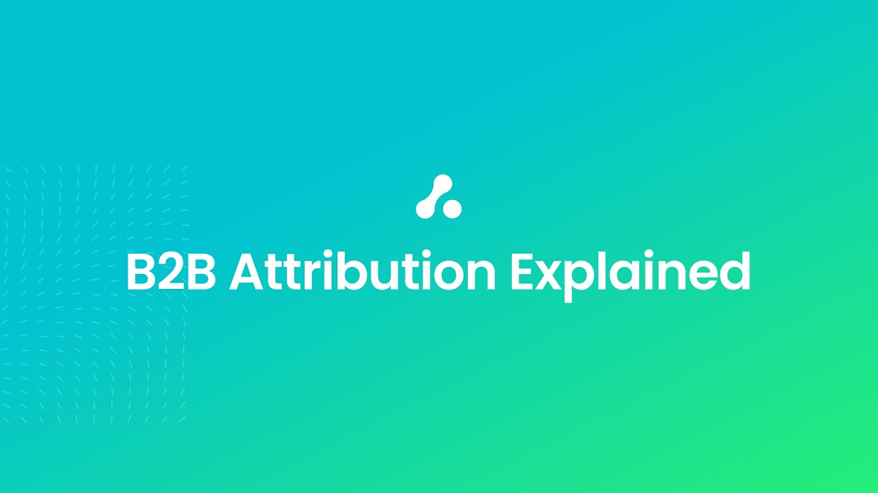 HubSpot + Attribution - Part 7 | B2B Attribution Explained