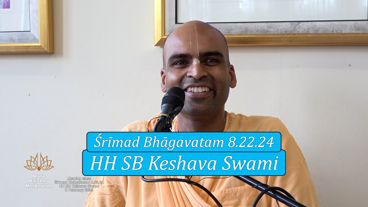 Morning class Śrīmad Bhāgavatam 8.22.24 - HH SB Keshava Swami