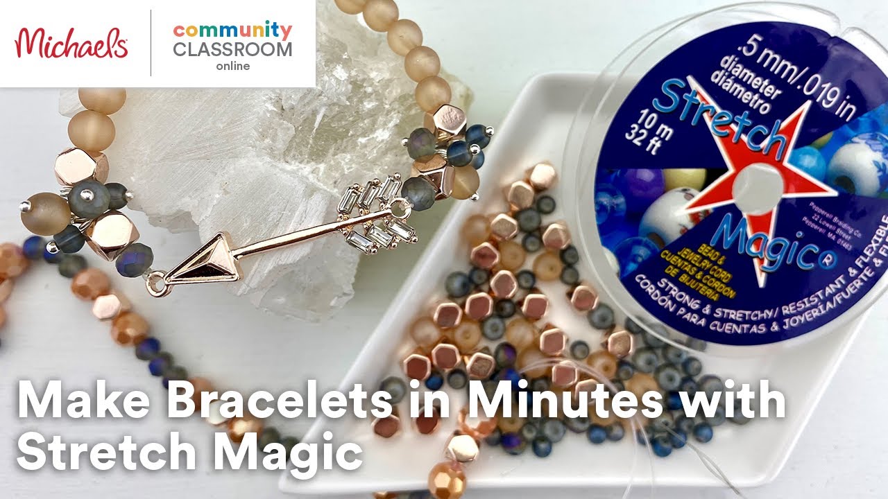 Online Class: Make Bracelets in Minutes with Stretch Magic | Michaels