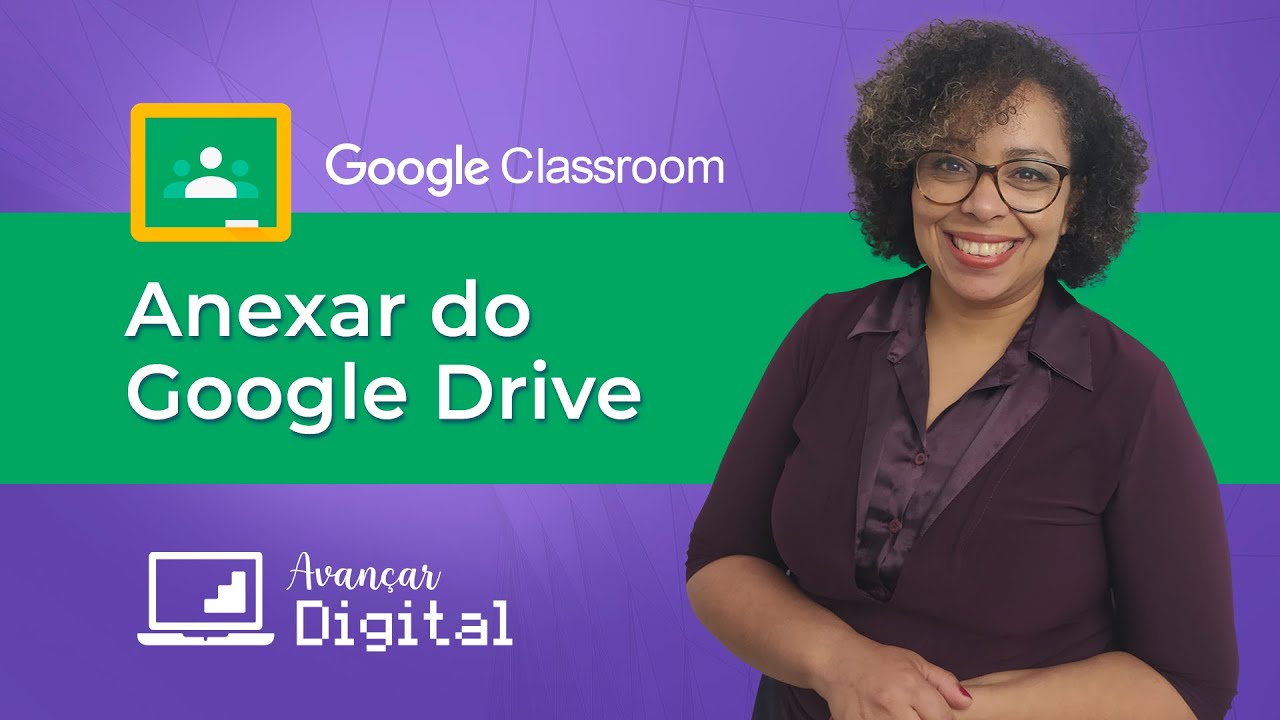 09 - Google Sala de Aula - Anexar do Google Drive