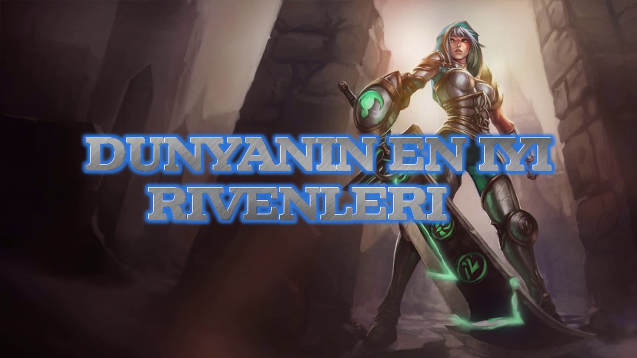 Dünyanın En İyi Riven Oyuncuları (Best of Riven in the World)