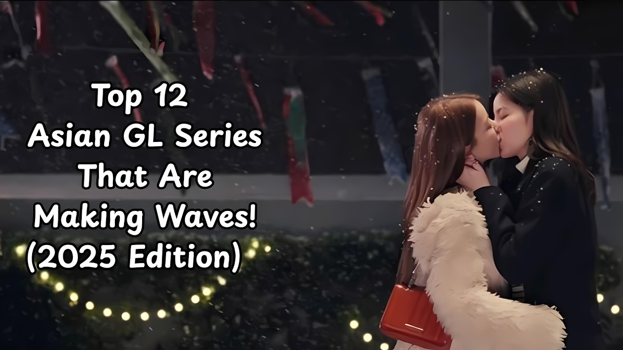 Top 12 Asian GL Series That Are Making Waves! (2025 Edition)