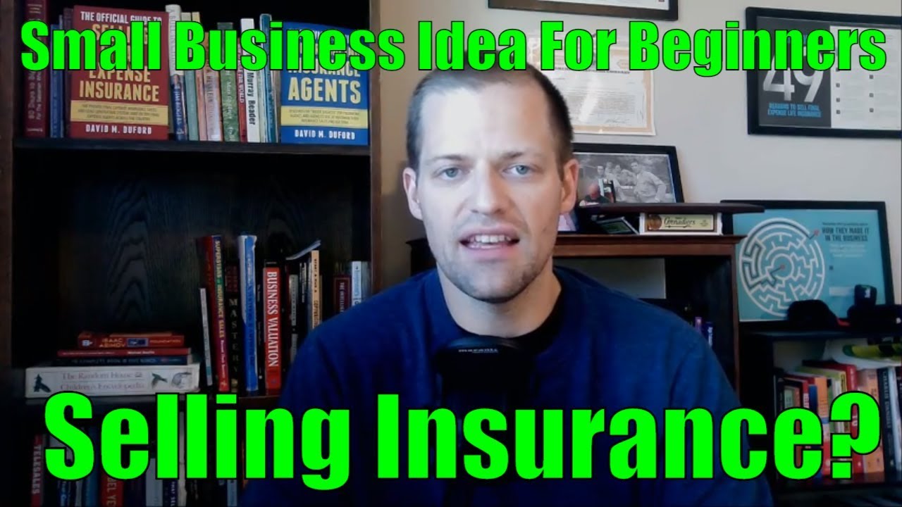 Small Business Idea For Beginners - Selling Insurance