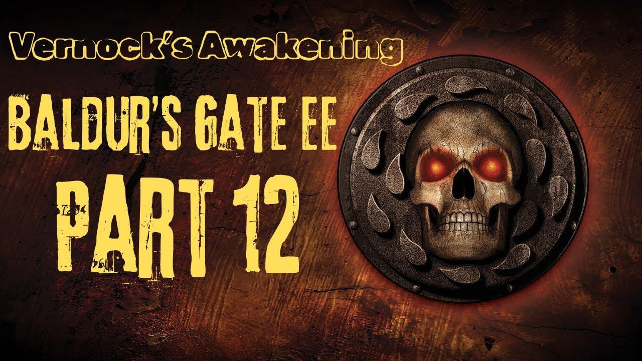 Let's Play Baldur's Gate EE - 12 - Welcome to Nashkel