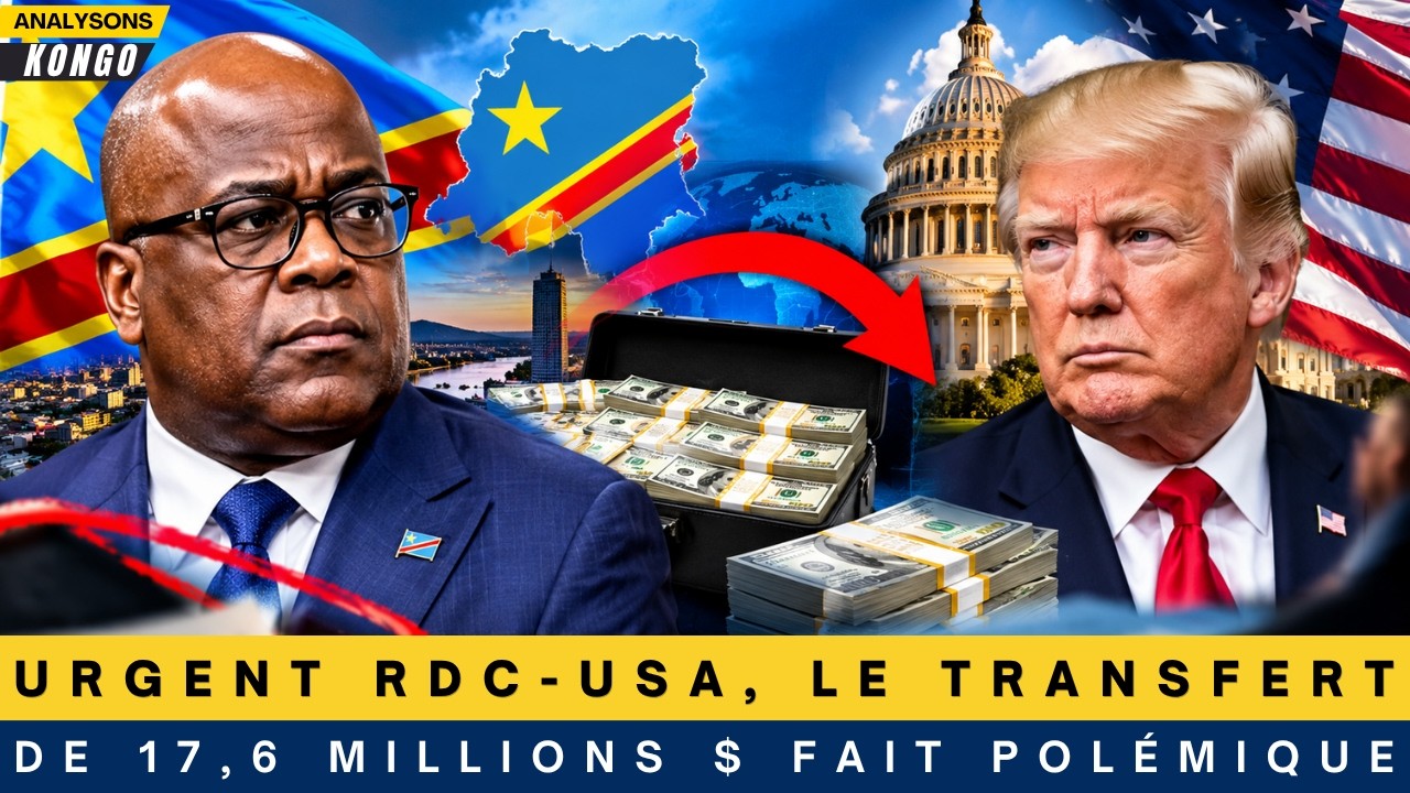 🚨 URGENT RDC USA, le transfert de 17,6 millions $ fait pol&eacute;mique !