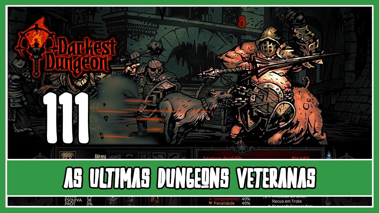 Darkest Dungeon - |#111| - ÚLTIMAS DUNGEONS DO VETERANO