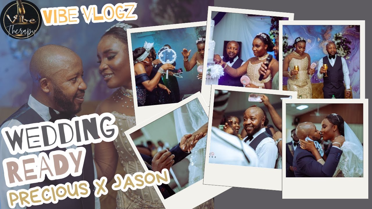 Vibe Vlogz presents Wedding Ready   Precious x Jason