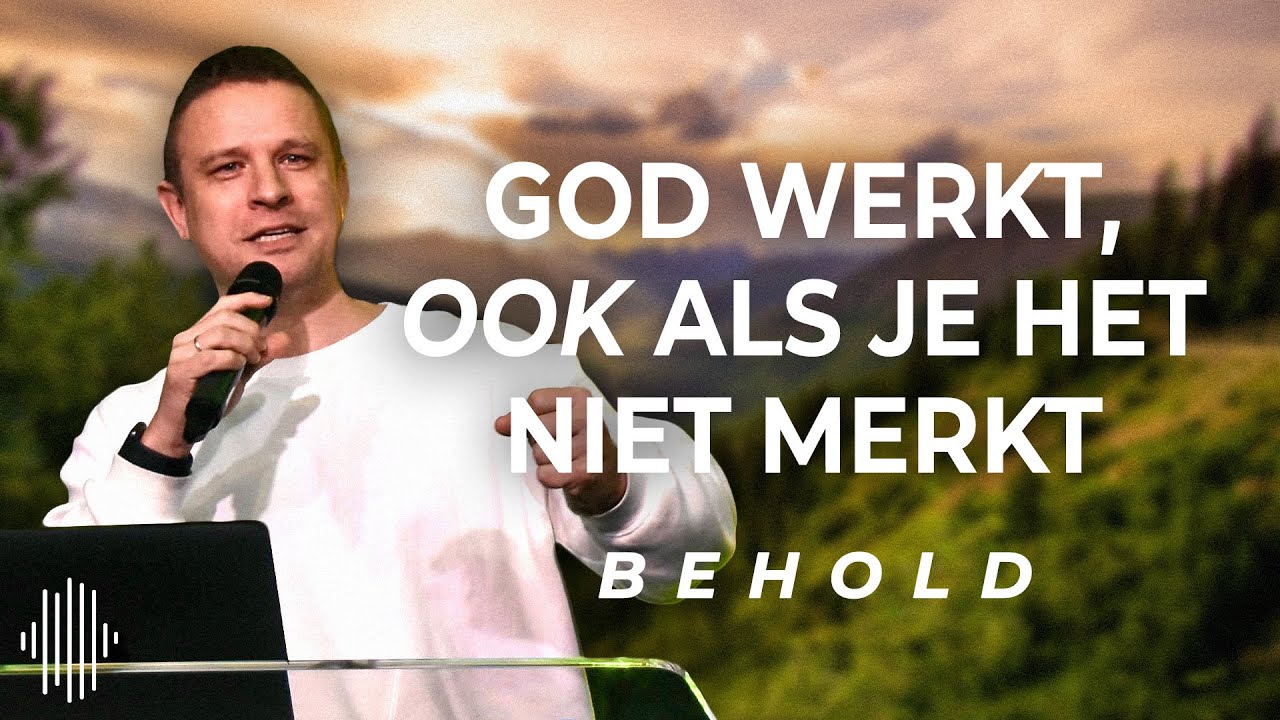 God werkt, ook als je het niet merkt | Behold | Remco de Zwart
