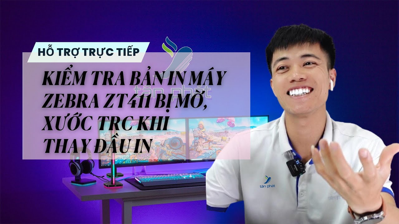 KIỂM TRA BẢN IN MÁY ZEBRA ZT411 BỊ MỜ XƯỚC TRƯỚC KHI THAY ĐẦU IN