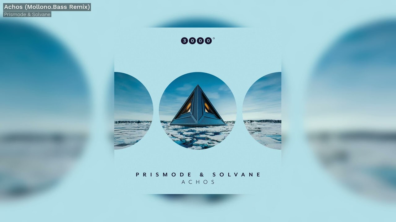 Prismode & Solvane - Achos (Mollono.Bass Remix) - 3000Grad