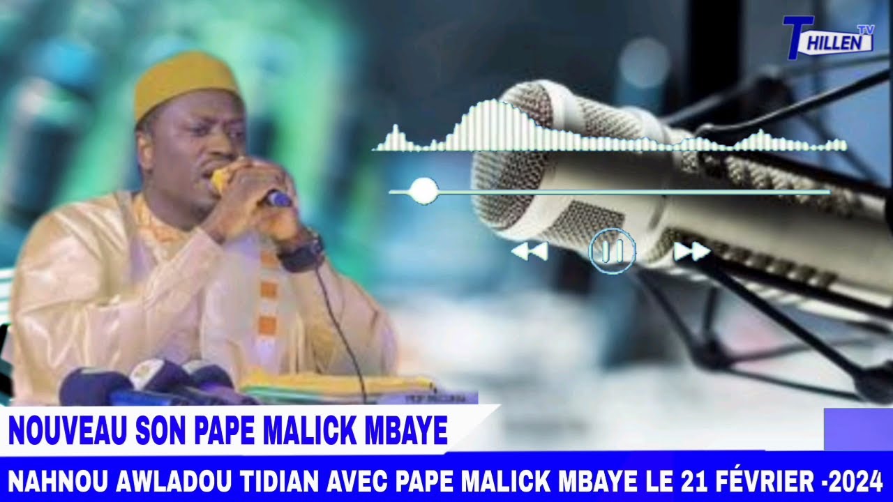 🛑EN DIRECT SON NAHNOU AWLADOU TIDANI AVEC PAPA MALICK MBAYE LE 21 FEVRIER 2024✅