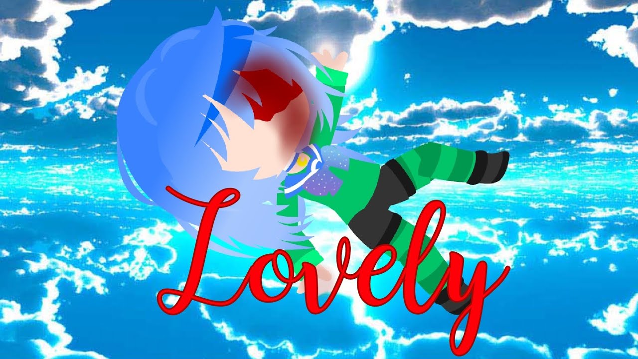 Lovely - Tradução《GCMV》Gacha Club