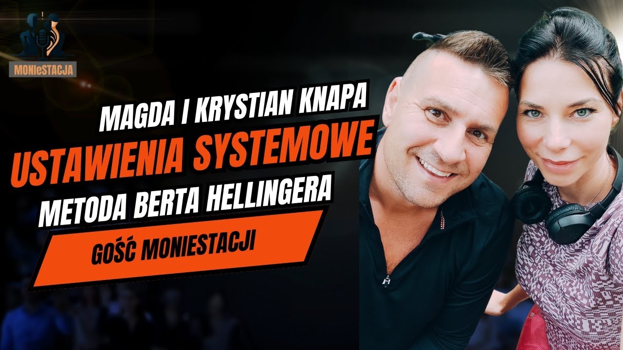 Magdalena i Krystian Knapa - Ustawienia Systemowe / Metoda Berta Hellingera