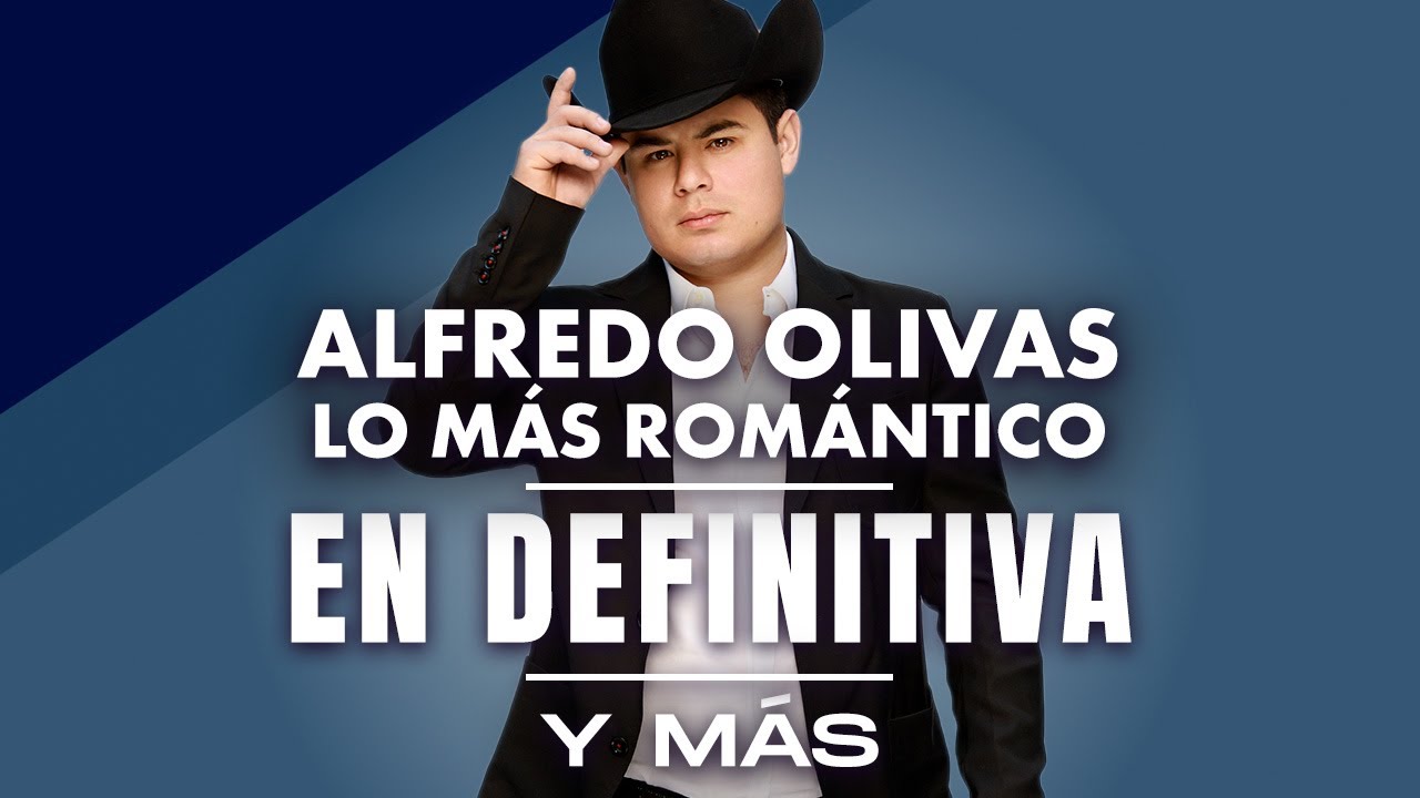 Alfredo Olivas - Lo Más Romántico