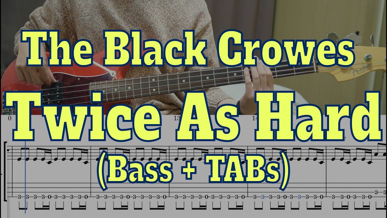 The Black Crowes - Twice As Hard(Bass cover + Tabs)