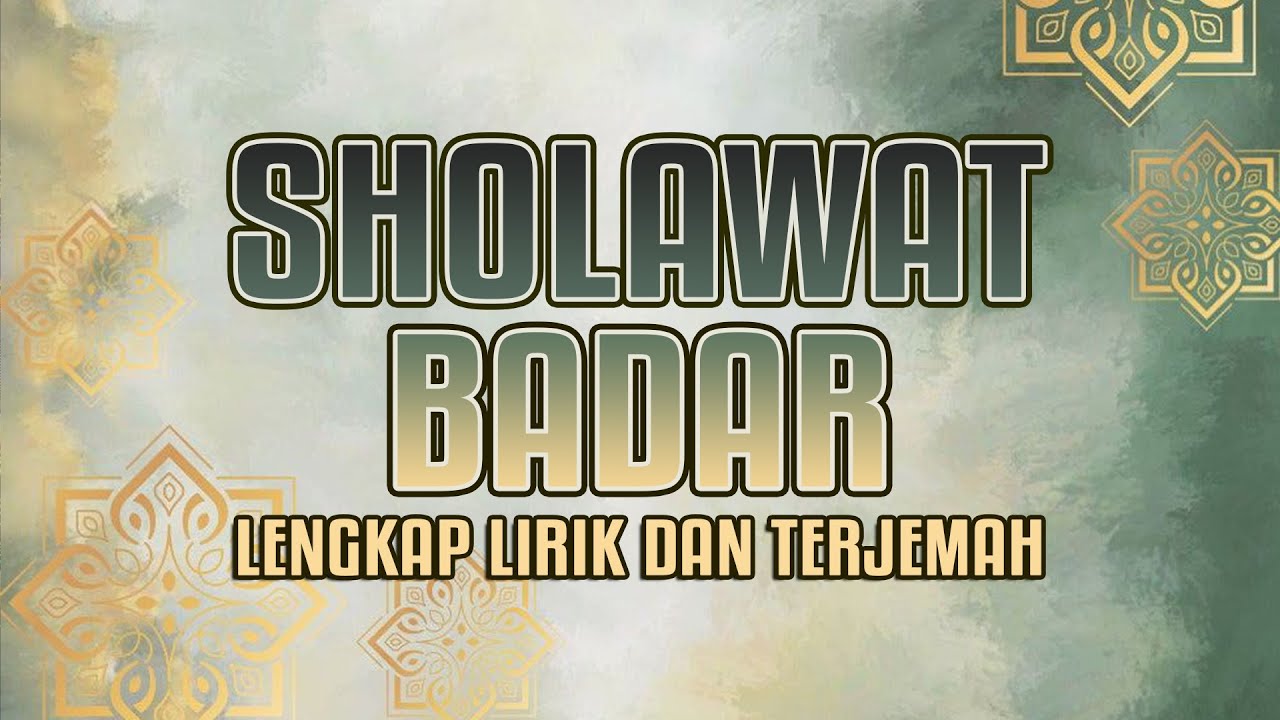 SHOLAWAT BADAR MERDU MENYENTUH HATI - SHOLATULLAH SALAMULLAH - LENGKAP LIRIK DAN TERJEMAH