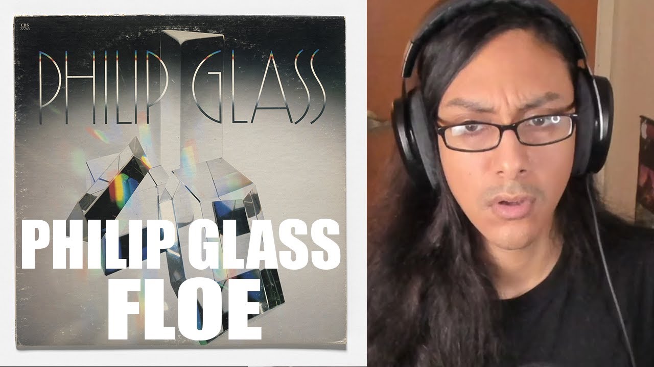 First Time Listening To Philip Glass Floe Reaction