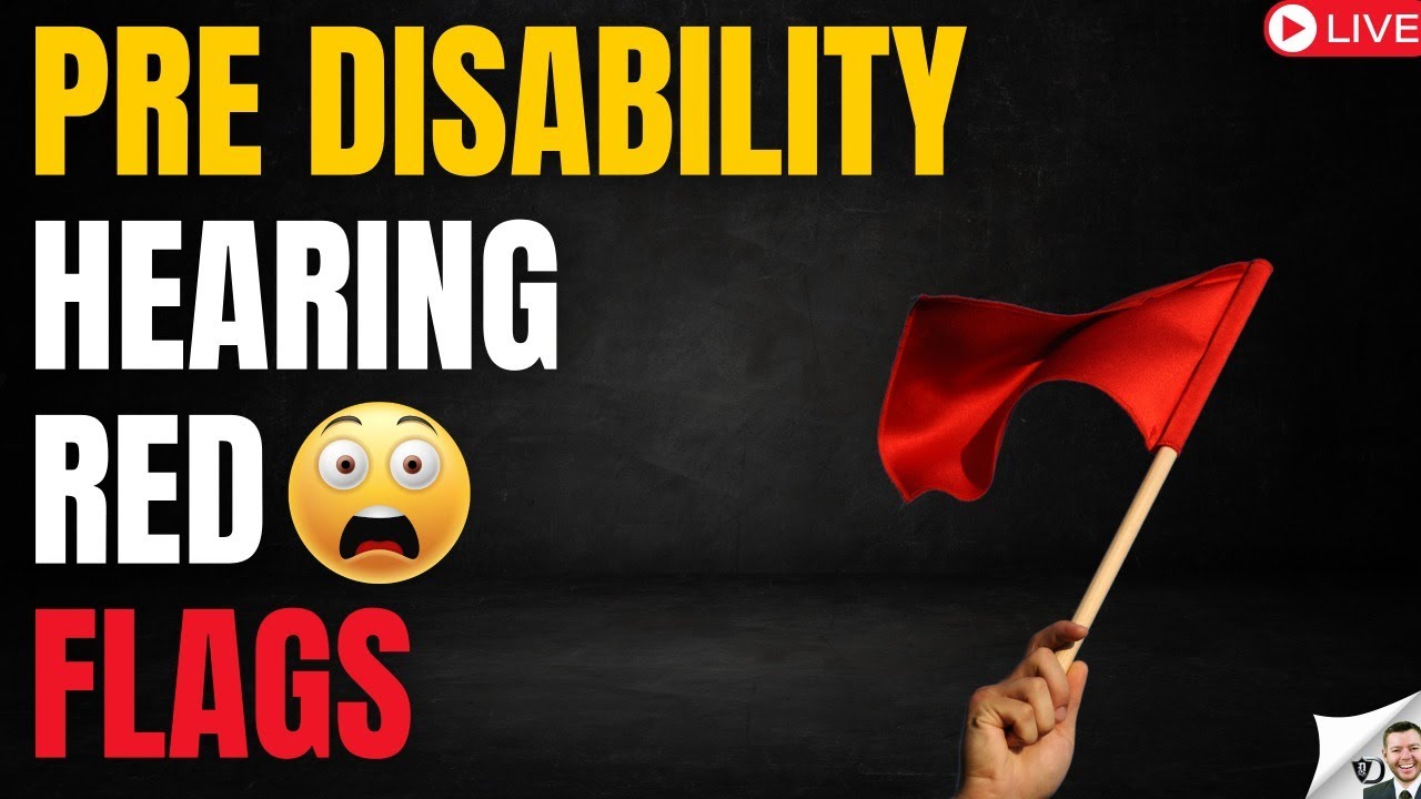Red Flags For Social Security Disability Hearings