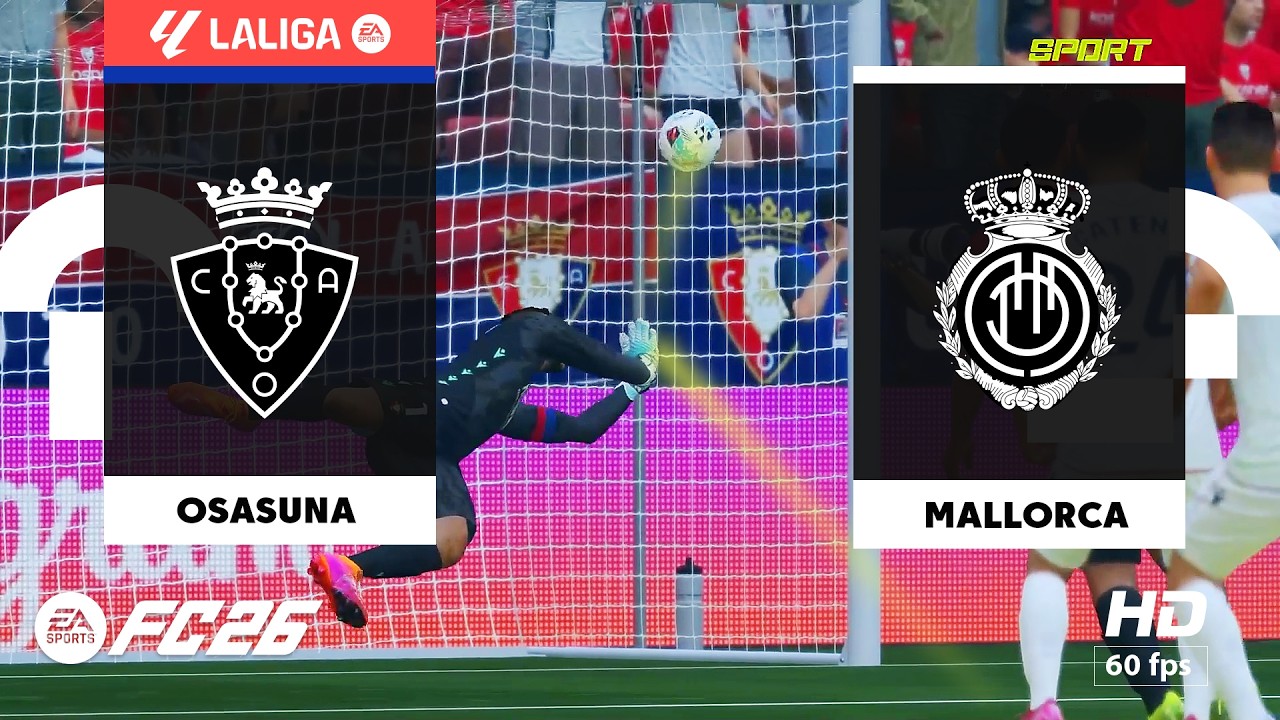 Osasuna vs Mallorca - LaLiga | PC [HD60] FC 26 - Autentico #Gameplay #Osasuna #Mallorca #LaLiga