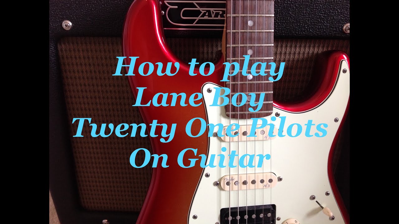 how to play Lane Boy Twenty One Pilots Guitar Lesson