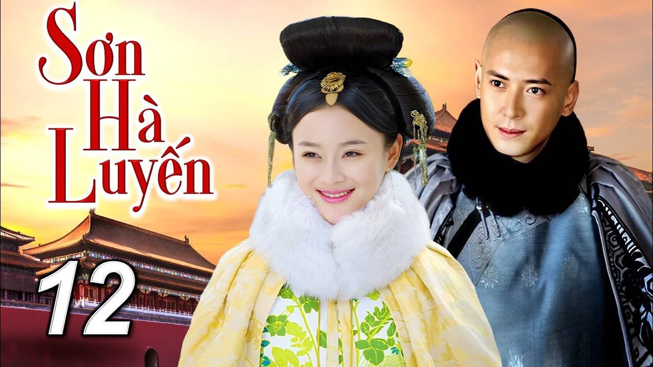 SƠN H&Agrave; LUYẾN - Tập 12 | Phim Bộ Ng&ocirc;n T&igrave;nh Cổ Trang Cung Đấu Cực Hot | SENTV VietNam