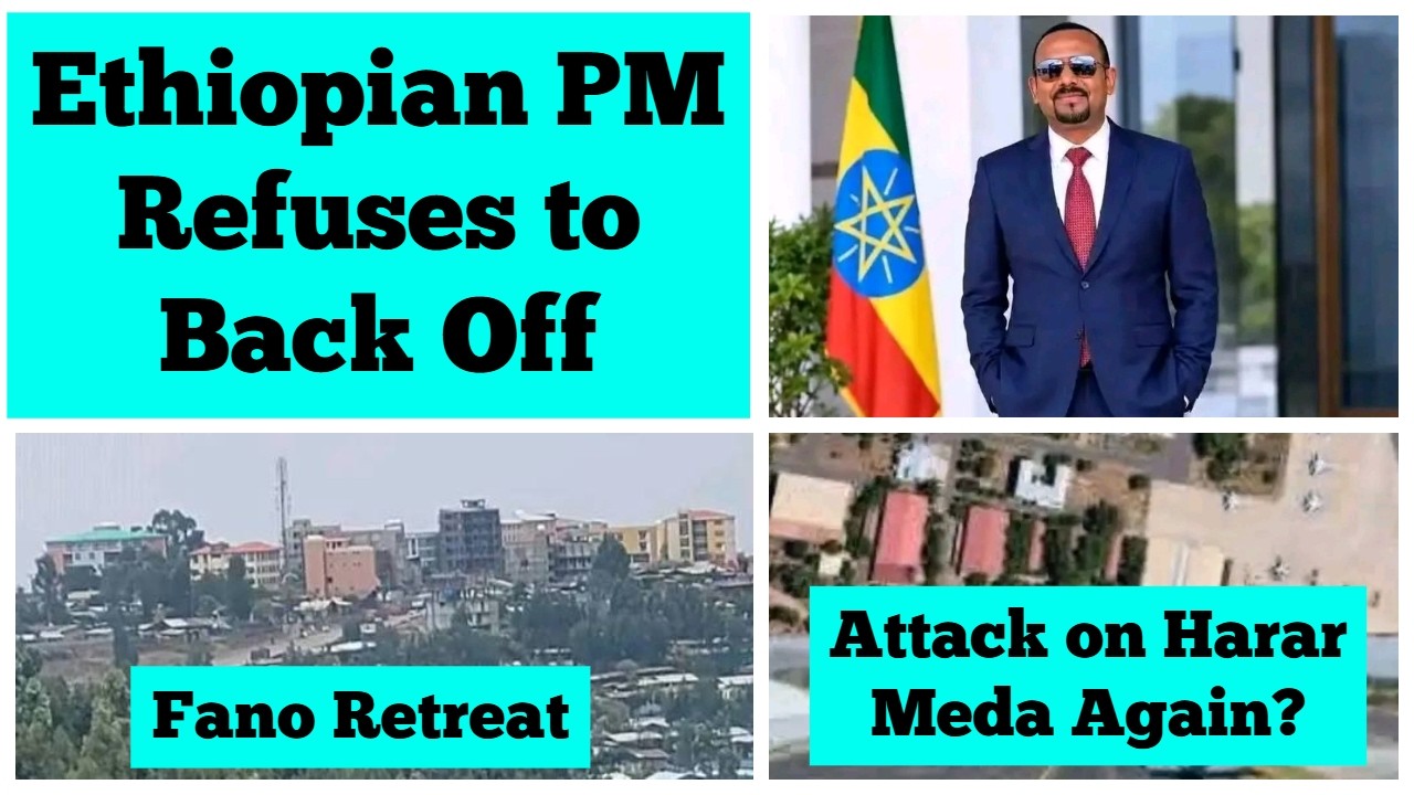Ethiopian PM Refuses to Back off | Fano Retreat | Attack on Bishoftu Airbase Again?