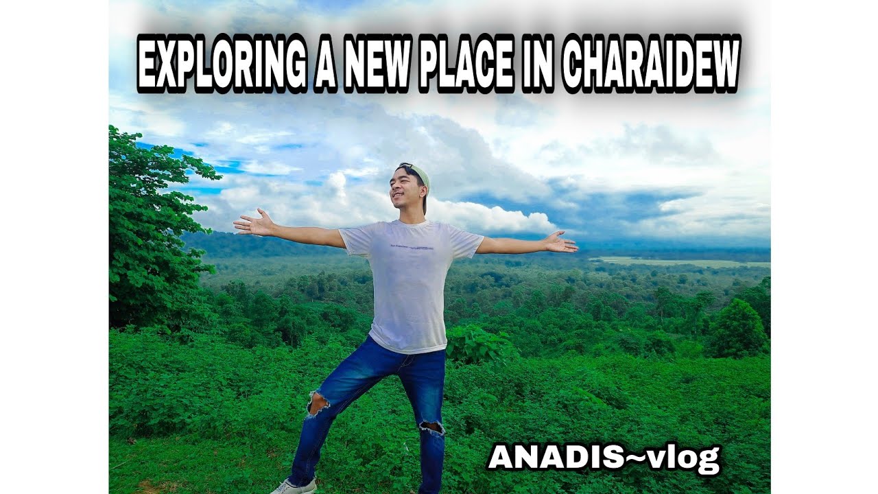Exploring A New Place ( Dewhal, Charaidew )