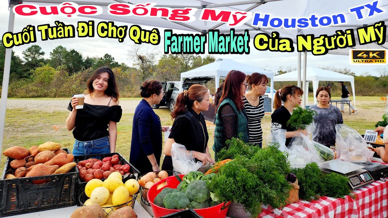 Cuộc Sống Mỹ Houston TX | Đi Chợ Quê (Farmer Market) Của Người Mỹ
