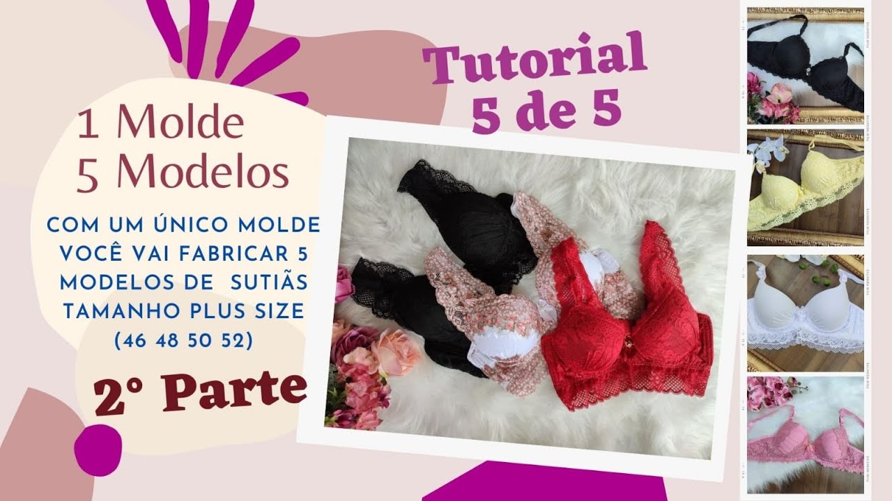 Passo a Passo Sutiã Plus Size com Renda - Vídeo 05 - #Costura - Ref.639 e/ou Ref339  (Kit 5 Modelos)