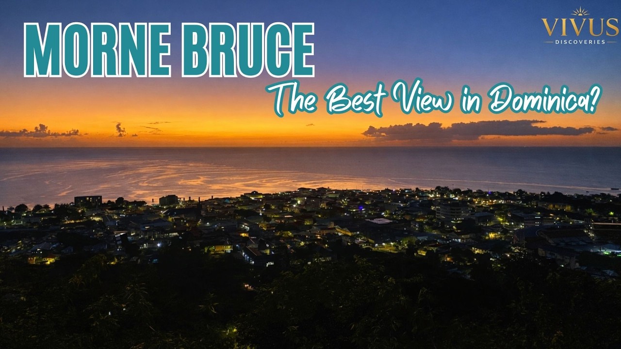 Morne Bruce Dominica 🇩🇲 | The View That Changes How You See Roseau