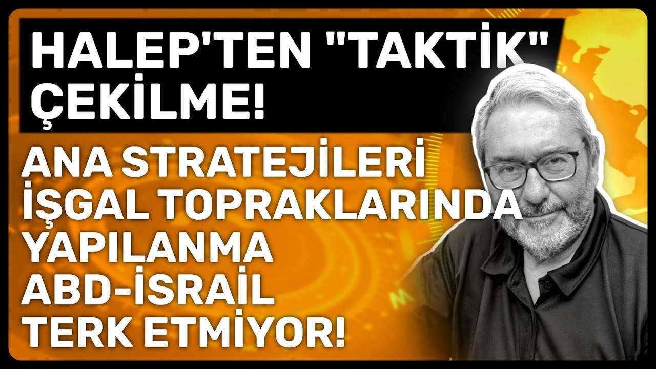 HALEP'TEN "TAKTİK" ÇEKİLME! ANA STRATEJİLERİ İŞGAL TOPRAKLARINDA YAPILANMA ABD-İSRAİL TERK ETMİYOR!
