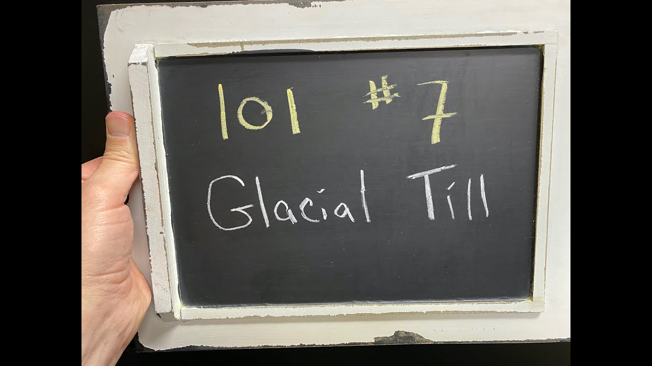 GEOL 101 - #7 - Glacial Till
