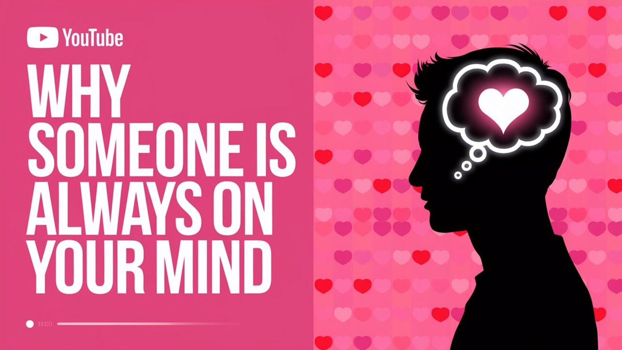 Why Someone Is Always on Your Mind | Psychological Facts
