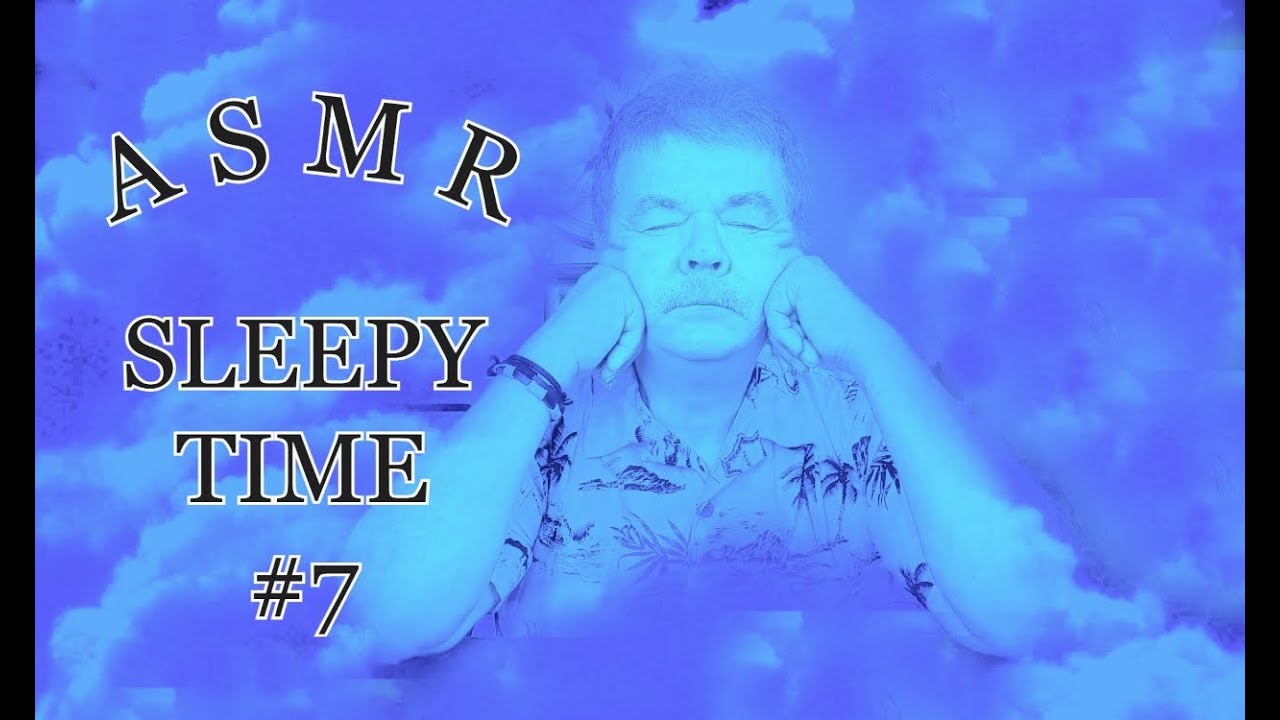ASMR: SLEEPY TIME #7 WHISPER VIDEO TO FALL ASLEEP BY