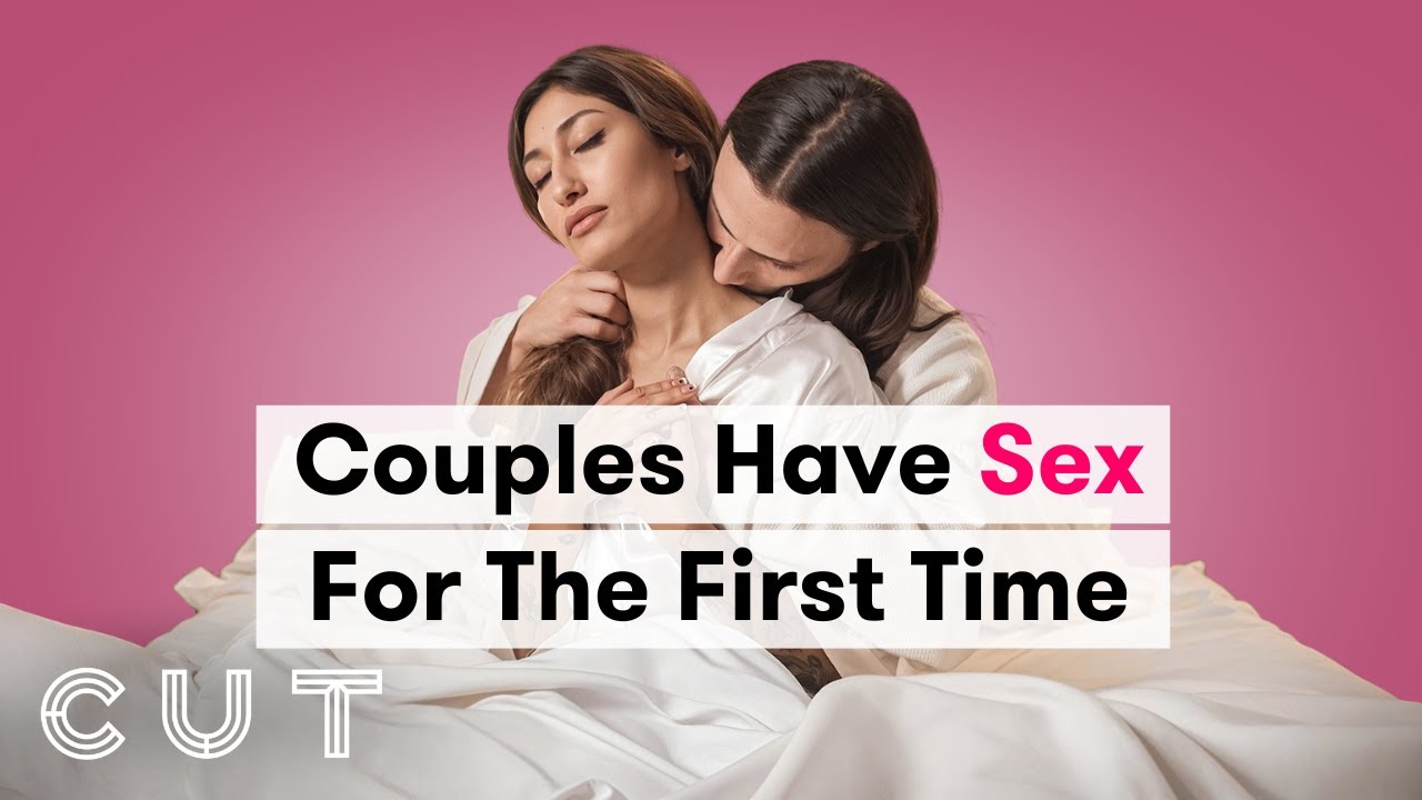 We Filmed Couples Before & After Having Sex for the First Time | Cut