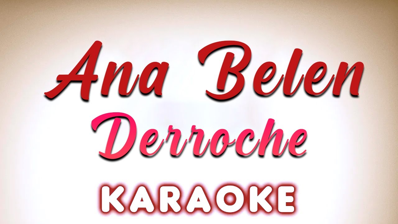 Ana Belen - Derroche - KARAOKE