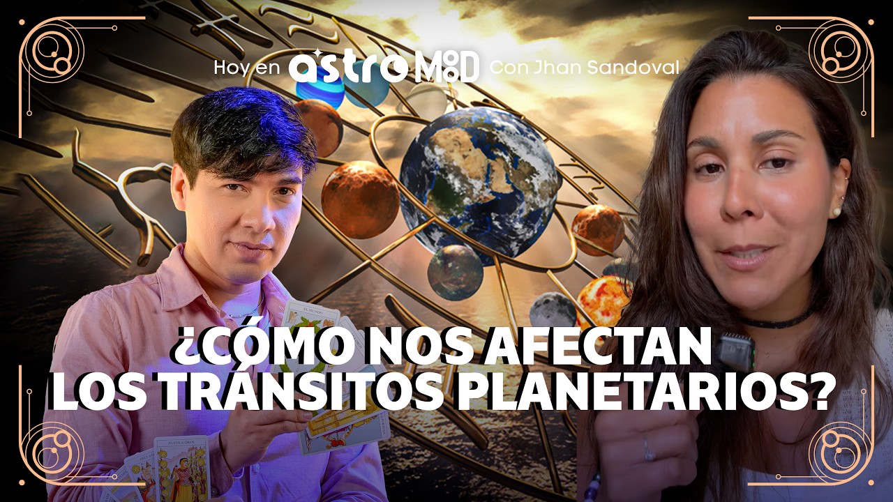 ¿CÓMO LOS PLANETAS CAMBIAN TU VIDA? | ASTROMOOD CON JHAN SANDOVAL