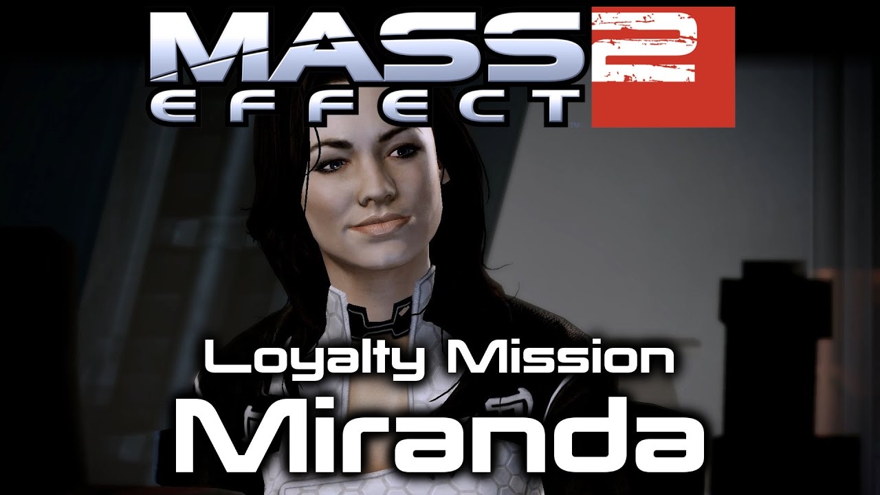 Mass Effect 2 &mdash; Миссия лояльности Миранды