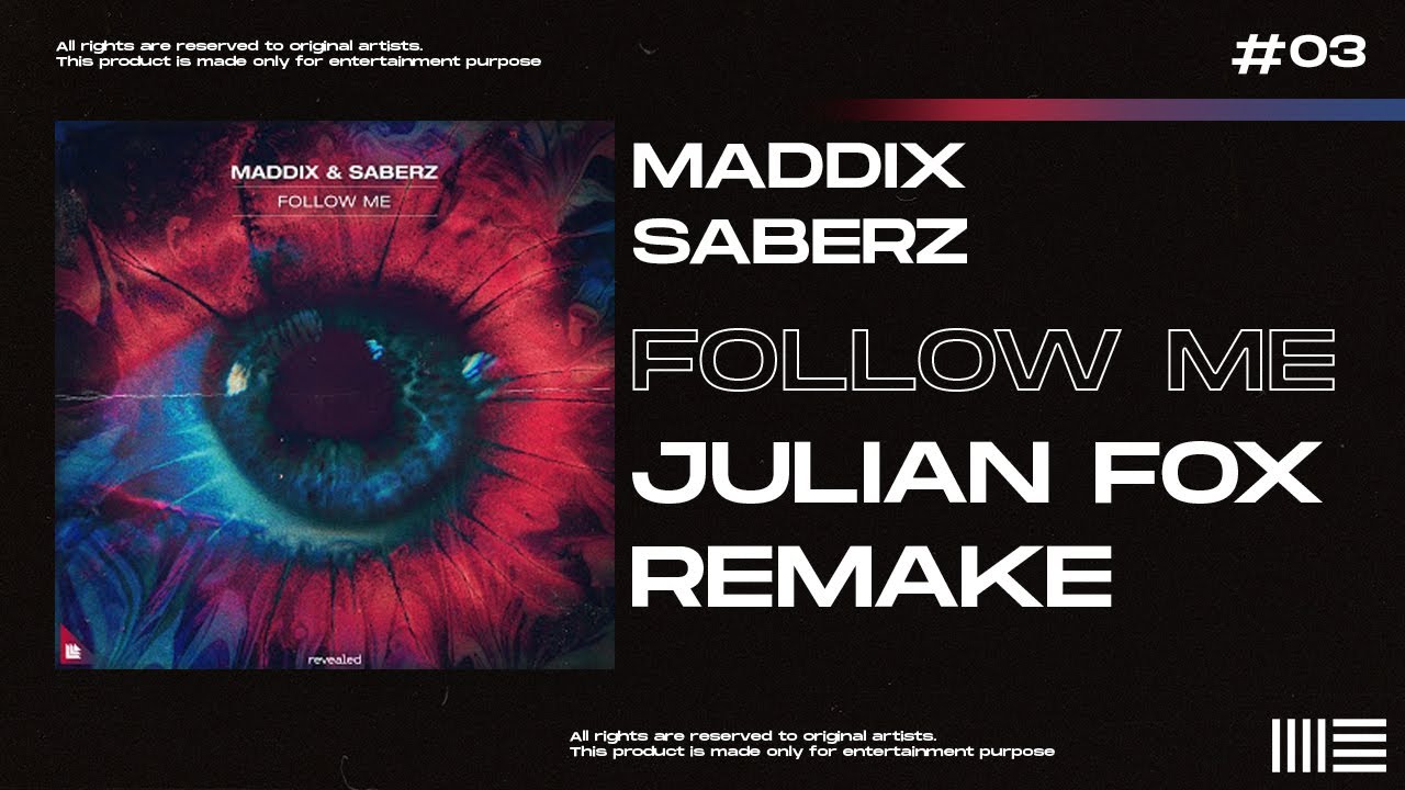Maddix & SaberZ - Follow Me [Julian Fox Remake]